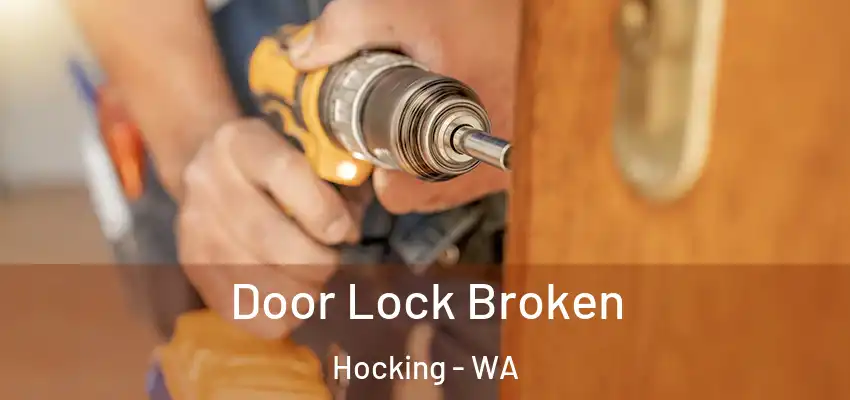Door Lock Broken Hocking - WA