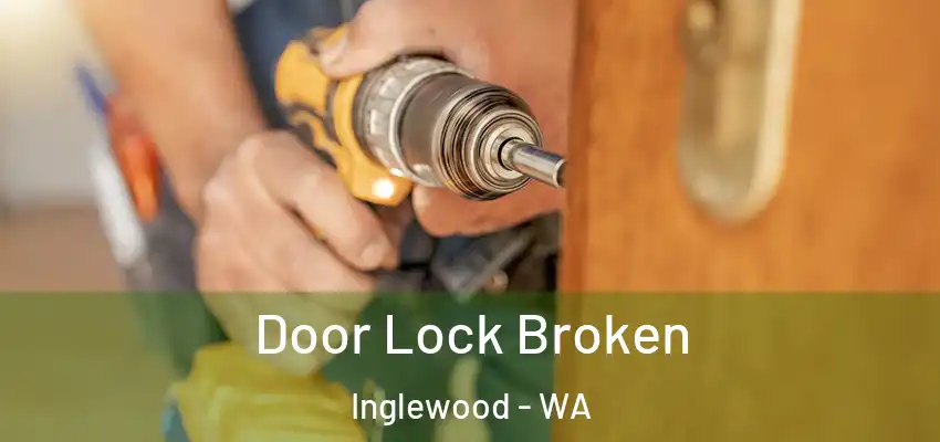  Door Lock Broken Inglewood - WA