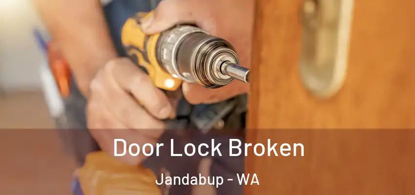  Door Lock Broken Jandabup - WA