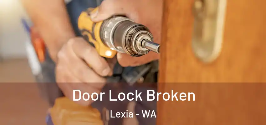 Door Lock Broken Lexia - WA