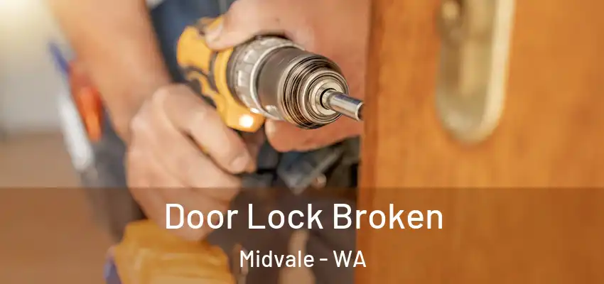 Door Lock Broken Midvale - WA