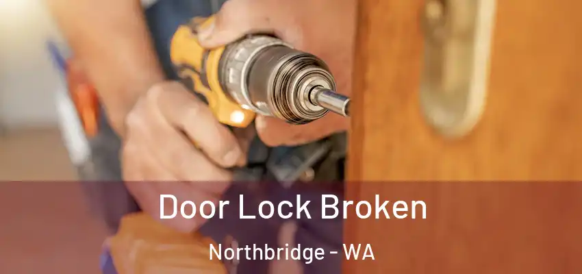 Door Lock Broken Northbridge - WA