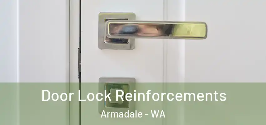 Door Lock Reinforcements Armadale - WA
