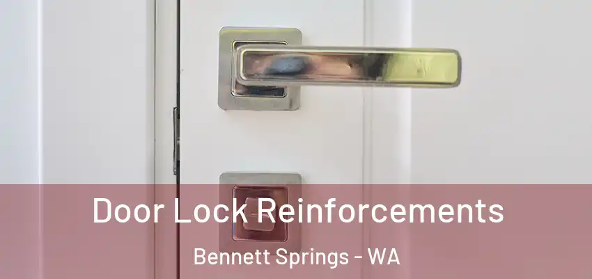 Door Lock Reinforcements Bennett Springs - WA