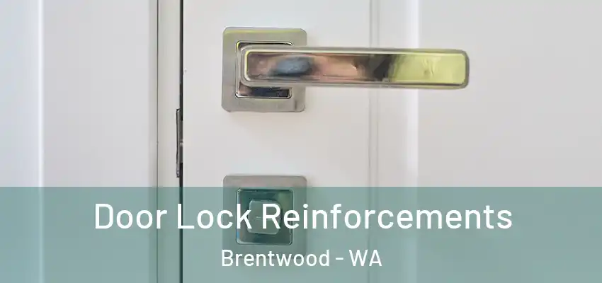 Door Lock Reinforcements Brentwood - WA