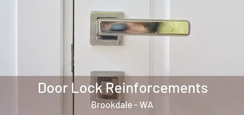 Door Lock Reinforcements Brookdale - WA