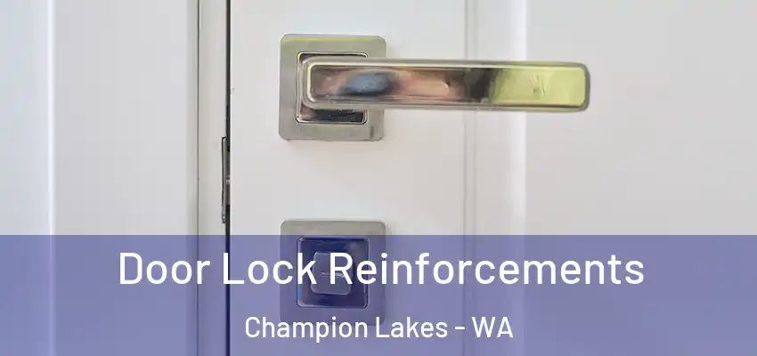 Door Lock Reinforcements Champion Lakes - WA