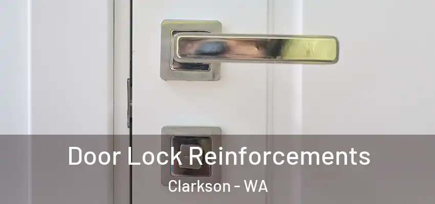 Door Lock Reinforcements Clarkson - WA