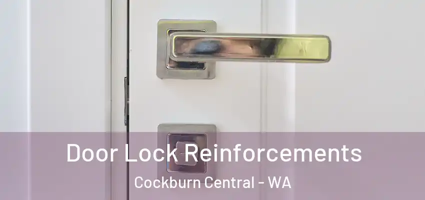  Door Lock Reinforcements Cockburn Central - WA