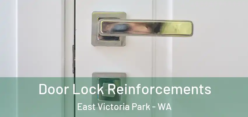 Door Lock Reinforcements East Victoria Park - WA