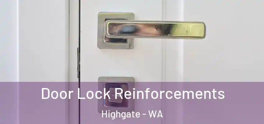 Door Lock Reinforcements Highgate - WA