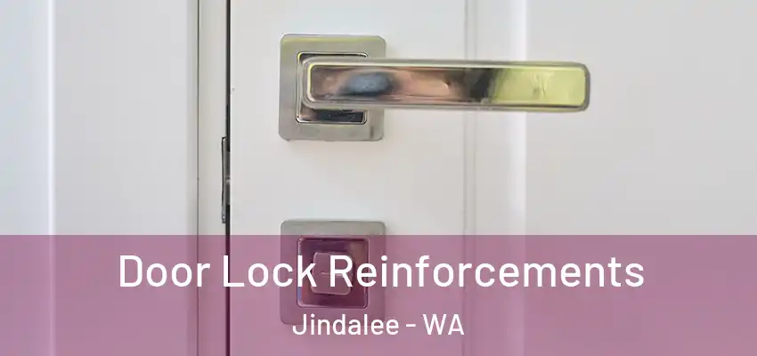 Door Lock Reinforcements Jindalee - WA