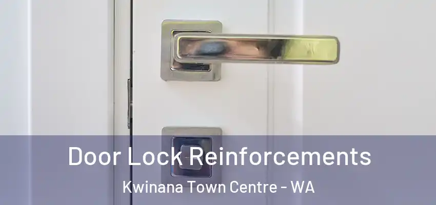 Door Lock Reinforcements Kwinana Town Centre - WA