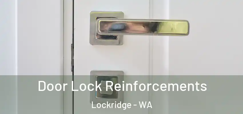 Door Lock Reinforcements Lockridge - WA
