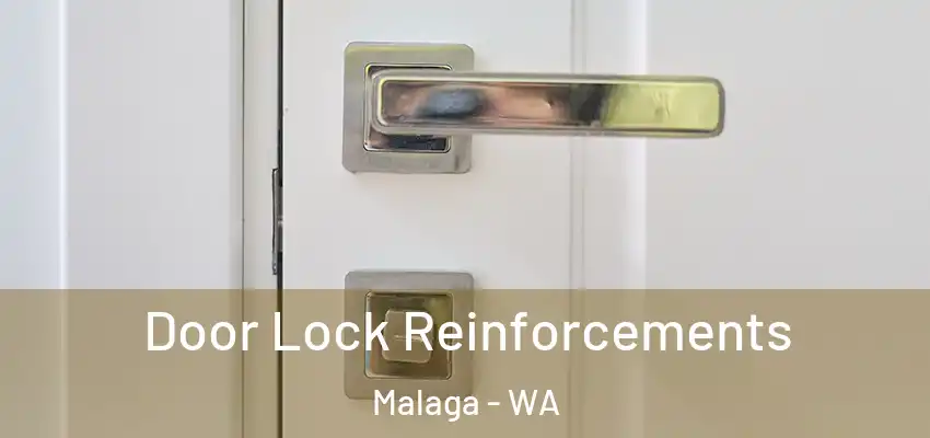 Door Lock Reinforcements Malaga - WA