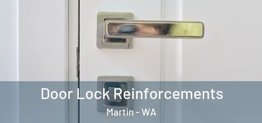 Door Lock Reinforcements Martin - WA