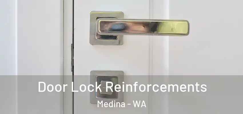 Door Lock Reinforcements Medina - WA