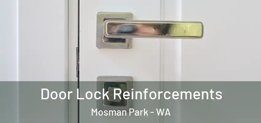 Door Lock Reinforcements Mosman Park - WA