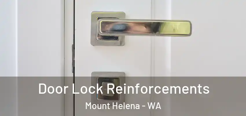 Door Lock Reinforcements Mount Helena - WA