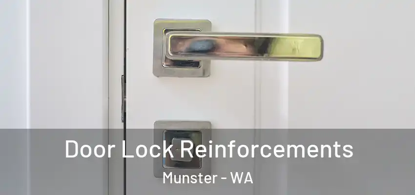 Door Lock Reinforcements Munster - WA