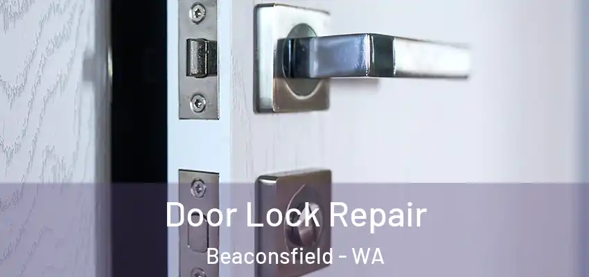 Door Lock Repair Beaconsfield - WA