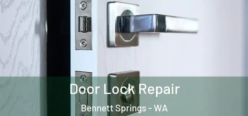 Door Lock Repair Bennett Springs - WA