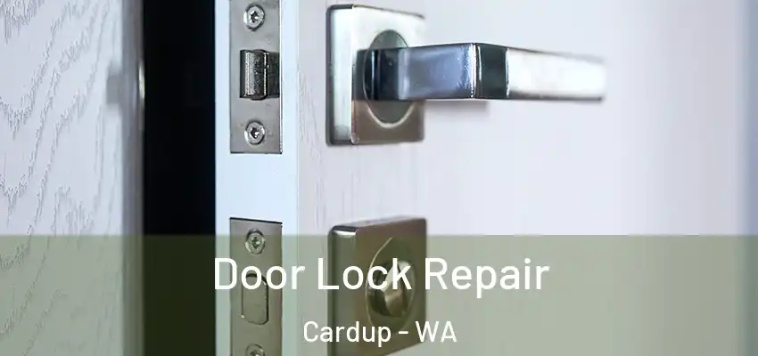 Door Lock Repair Cardup - WA