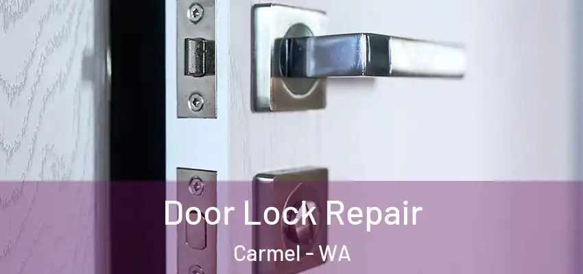  Door Lock Repair Carmel - WA