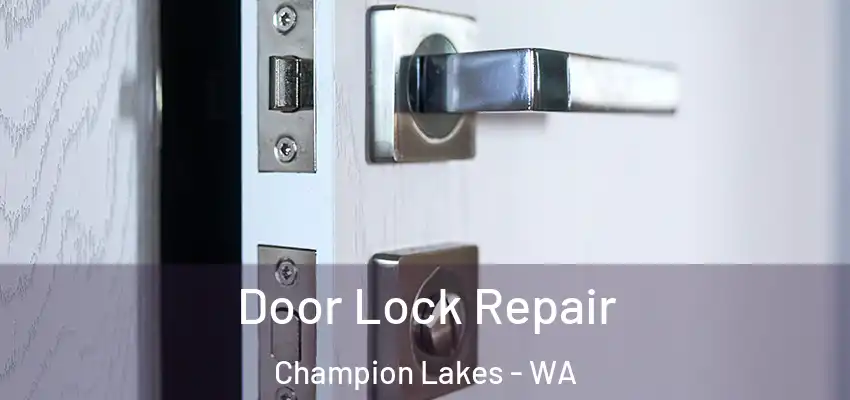 Door Lock Repair Champion Lakes - WA