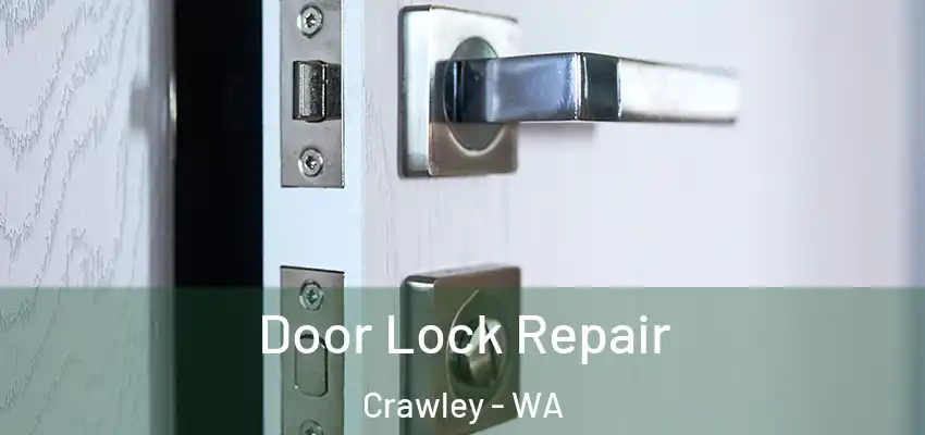  Door Lock Repair Crawley - WA