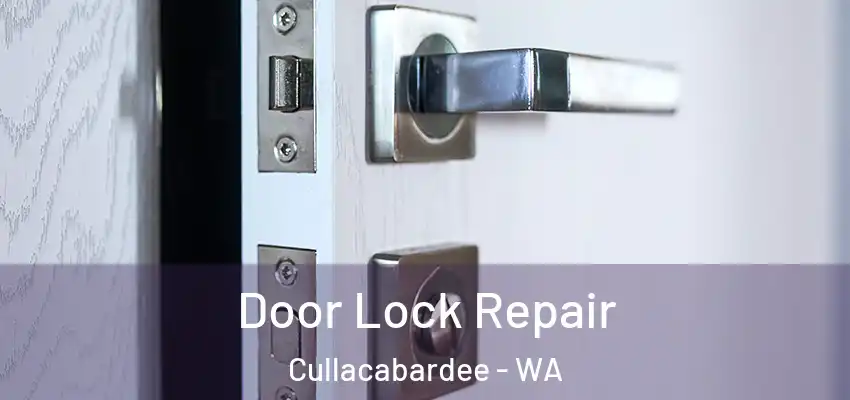 Door Lock Repair Cullacabardee - WA
