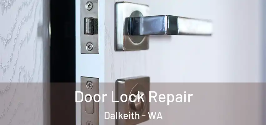  Door Lock Repair Dalkeith - WA