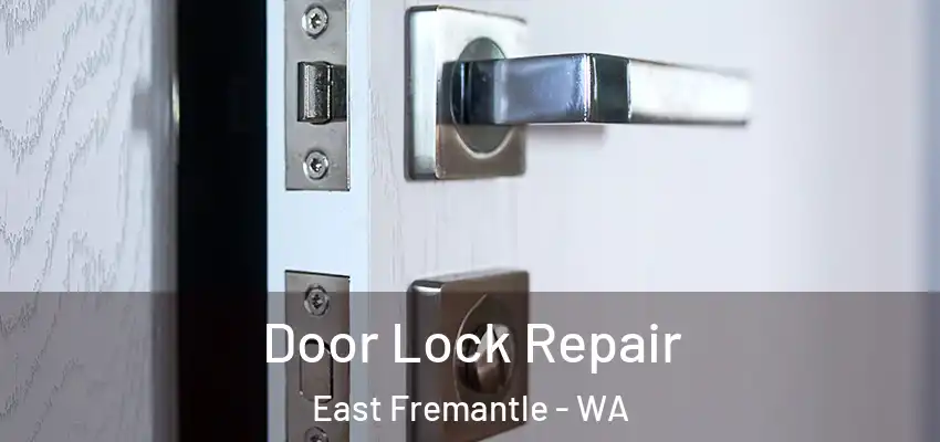 Door Lock Repair East Fremantle - WA