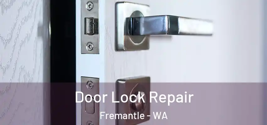 Door Lock Repair Fremantle - WA