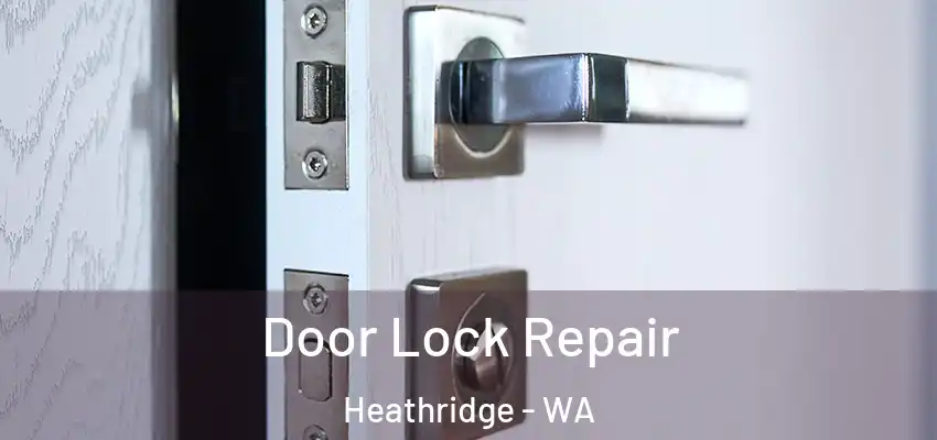 Door Lock Repair Heathridge - WA