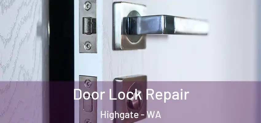 Door Lock Repair Highgate - WA