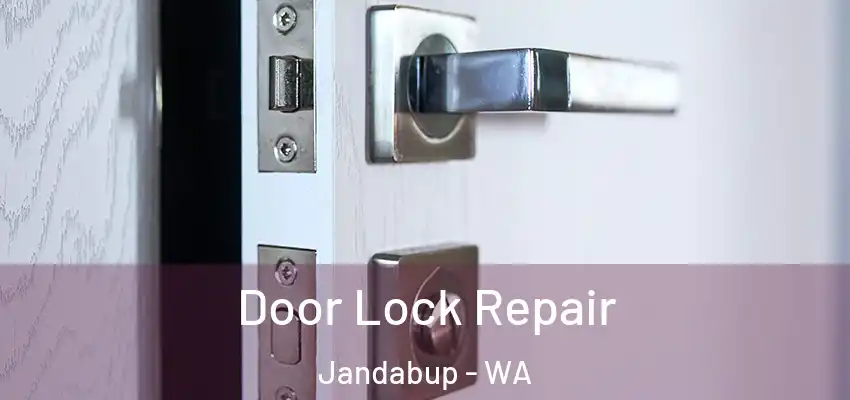Door Lock Repair Jandabup - WA