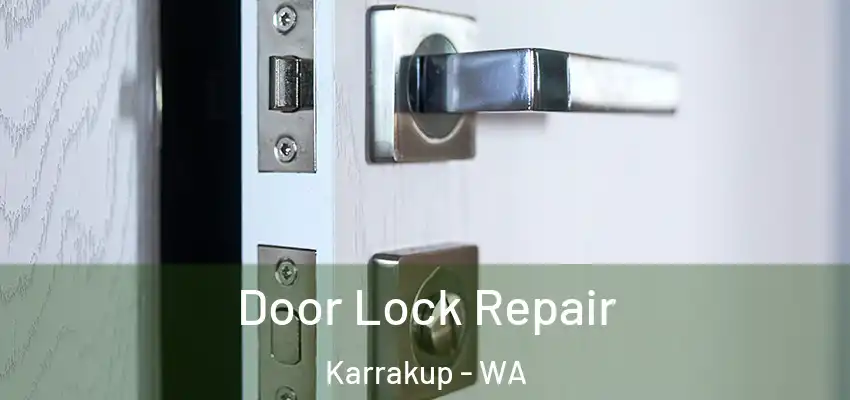 Door Lock Repair Karrakup - WA