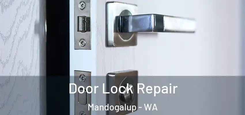 Door Lock Repair Mandogalup - WA