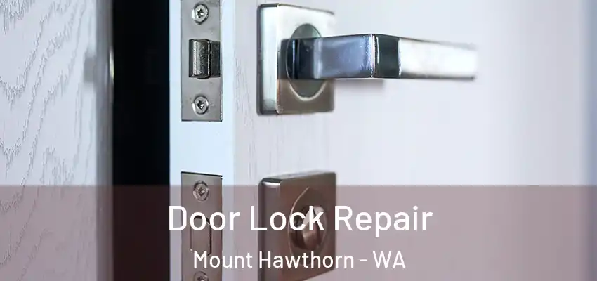 Door Lock Repair Mount Hawthorn - WA