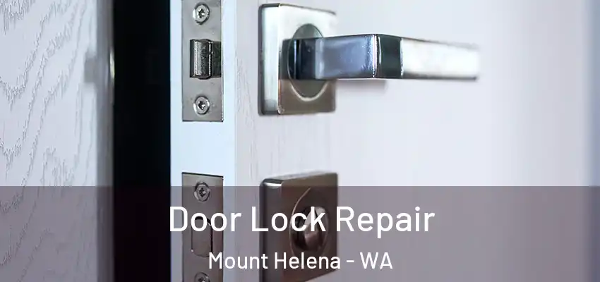 Door Lock Repair Mount Helena - WA