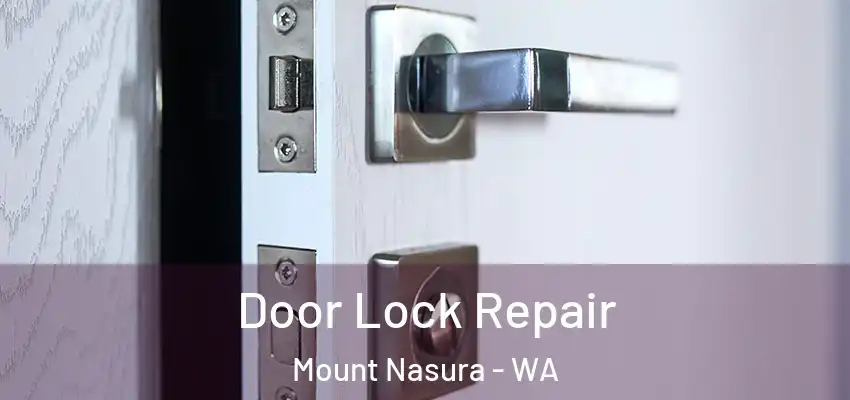  Door Lock Repair Mount Nasura - WA
