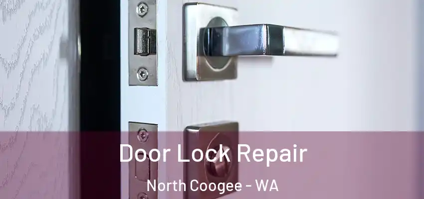 Door Lock Repair North Coogee - WA