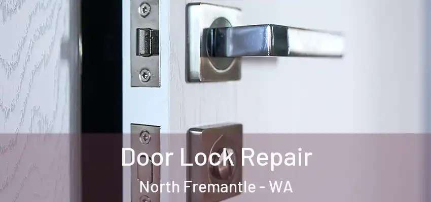Door Lock Repair North Fremantle - WA