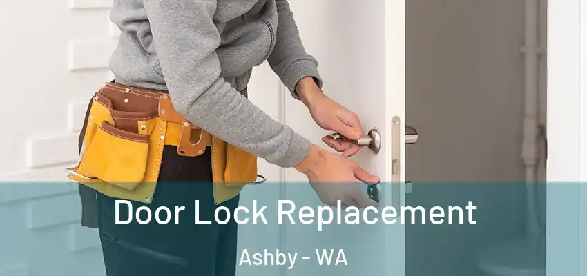 Door Lock Replacement Ashby - WA