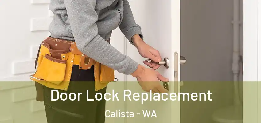 Door Lock Replacement Calista - WA