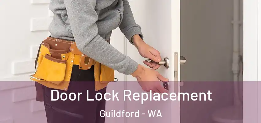 Door Lock Replacement Guildford - WA