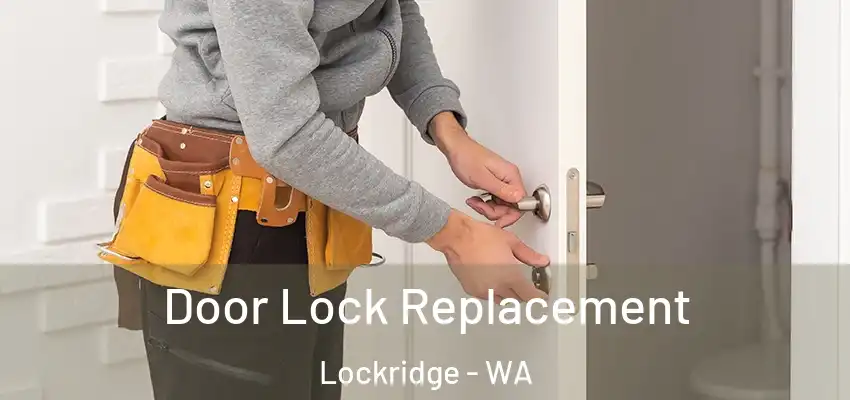 Door Lock Replacement Lockridge - WA