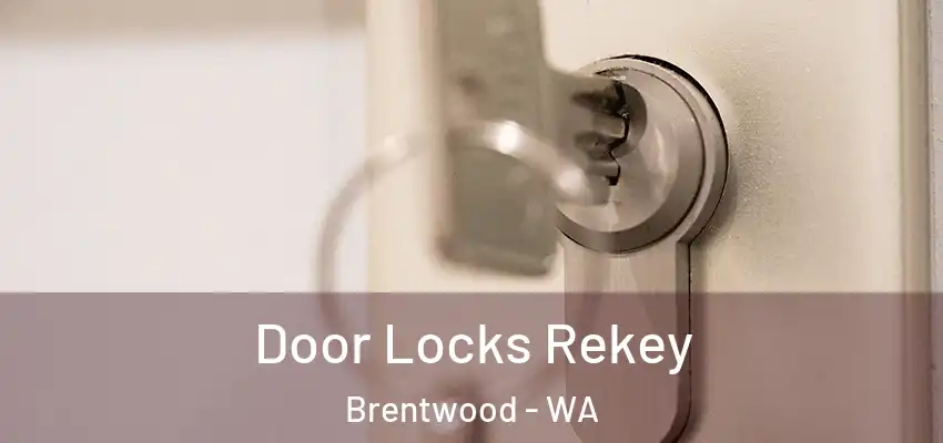  Door Locks Rekey Brentwood - WA