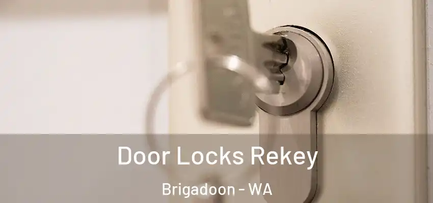 Door Locks Rekey Brigadoon - WA